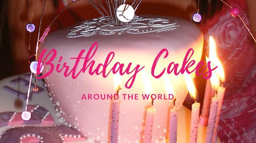 Birthday Cakes around the world
