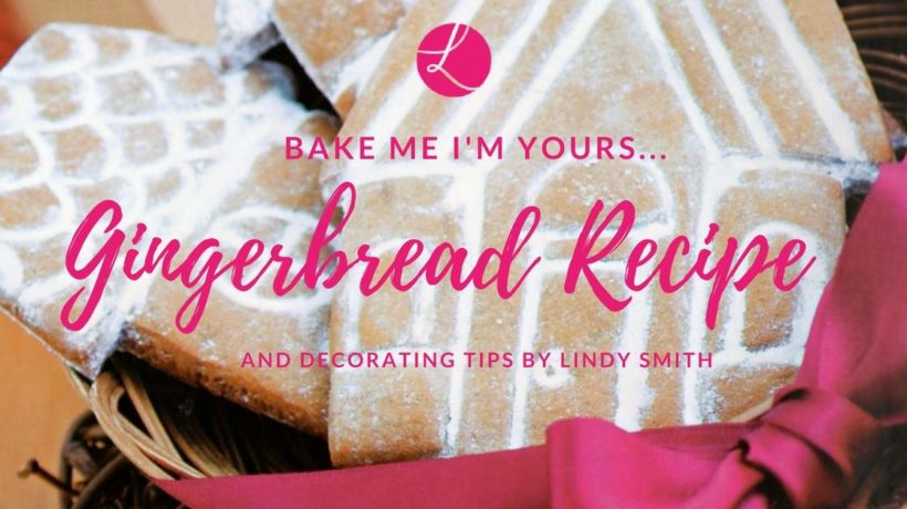 Bake me I'm yours... gingerbread recipe and decorating tips