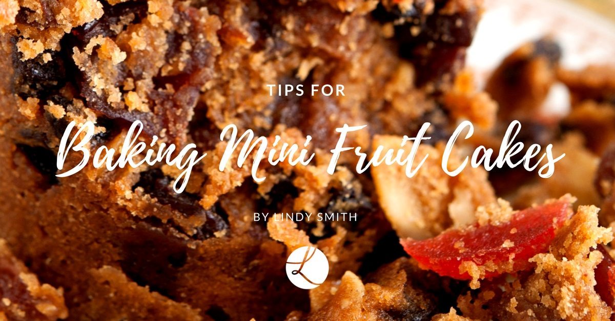 Tips for baking mini fruit cakes by Lindy Smith