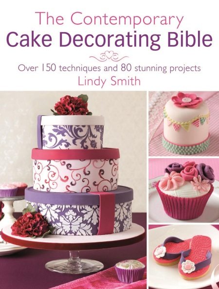Best-selling book - the contemporary cake decorating bible by Lindy Smith