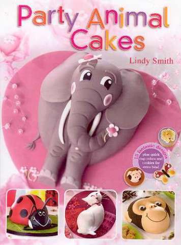 Party Animal Cakes by Lindy Smith full of carved 3D cakes
