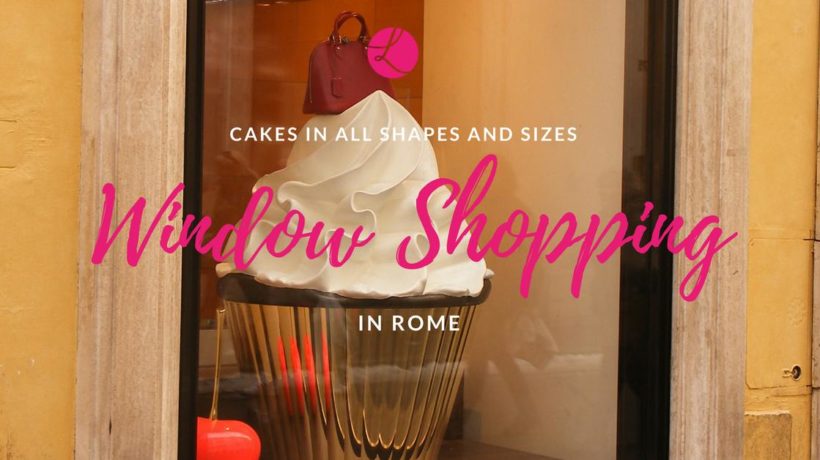 Cakes in all shapes and sizes - Lindy Smith Window shopping in Rome