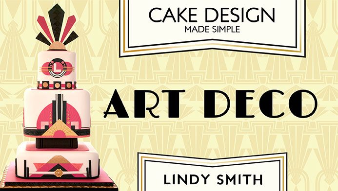 Art deco cake design made simple - craftsy class by Lindy Smith