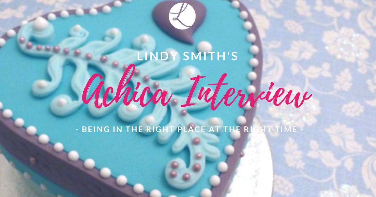 Achica Interview with Lindy Smith - the queen of cakes