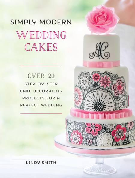 Simply Modern Wedding Cakes book Signed copies available directly from Lindy's Cakes - by Lindy Smith the curious cake decorator