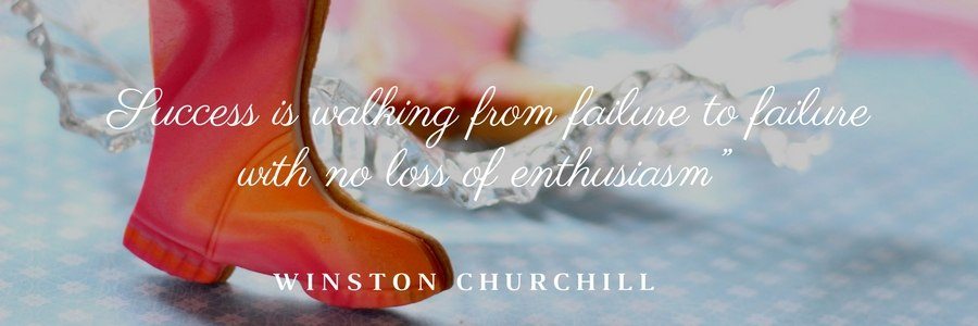 "Success is walking from failure to failure with no loss of enthusiasm" Winston Churchill