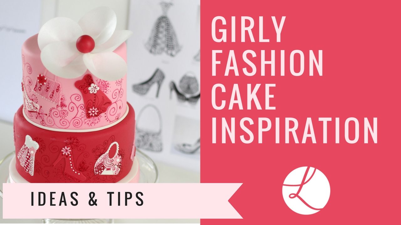 Girly Fashion Cake Inspiration plus Cake Decorating Tips