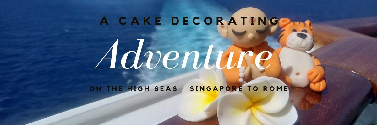 A cake decorating adventure on the high seas - Singapore to Rome