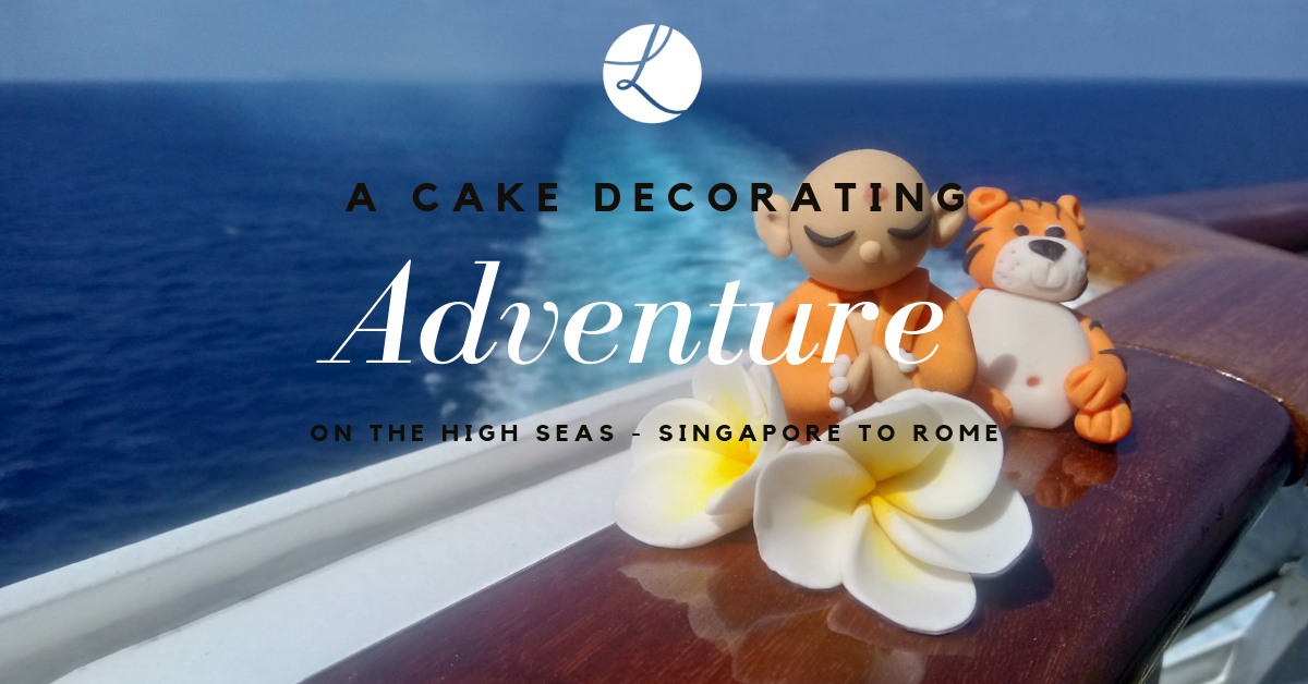 A cake decorating adventure on the high seas - Singapore to Rome