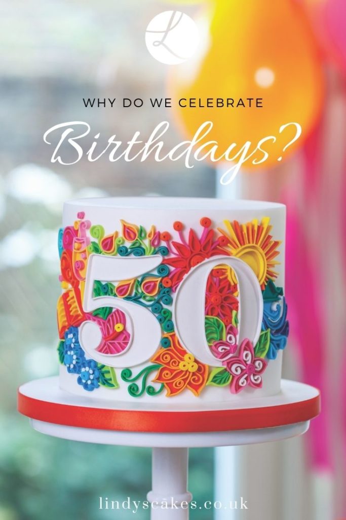 Why do we celebrate birthdays